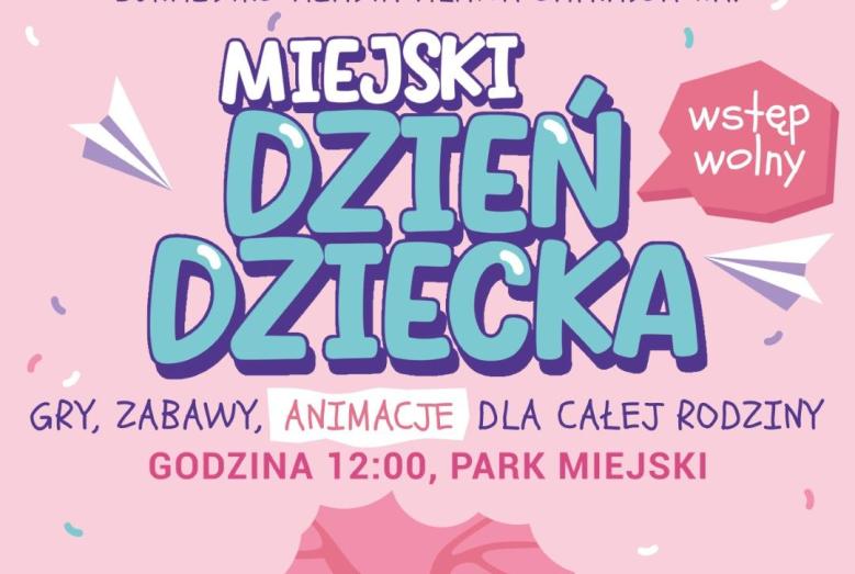 Burmistrz Miasta Mława zaprasza na Miejski Dzień Dziecka